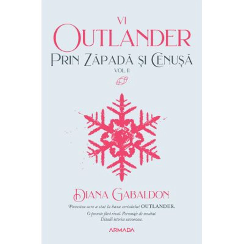 Prin zapada si cenusa vol 2 (Seria OUTLANDER, partea a 4-a) - Diana Gabaldon