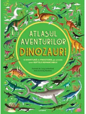 Atlasul aventurilor. Dinozauri