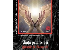 Sfintii printre noi. Minunile de fiecare zi!