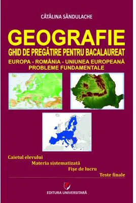 Geografie. Ghid de pregatire pentru Bacalaureat. Probleme fundamentale - Catalina Sandulache