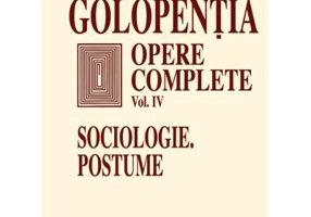 Opere complete volumul 4. Sociologie, postume - Anton Golopentia