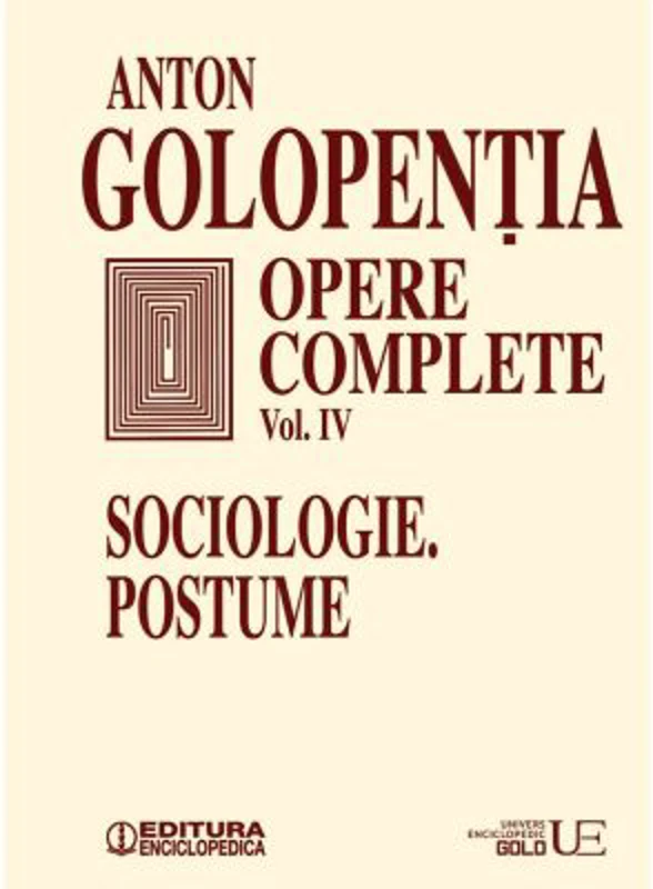 Opere complete volumul 4. Sociologie, postume - Anton Golopentia