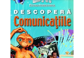E. T. Extraterestrul descopera comunicatiile