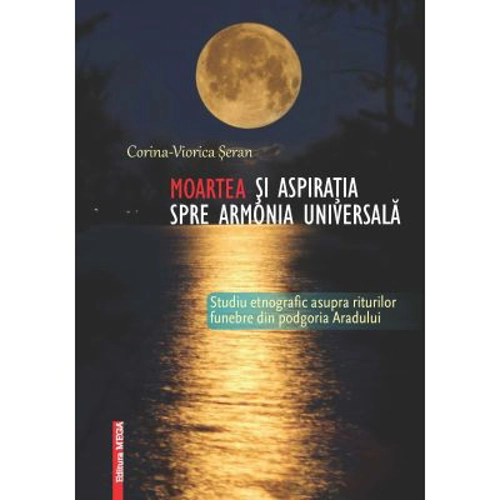Moartea si aspiratia spre armonia universala - Corina‑Viorica Seran