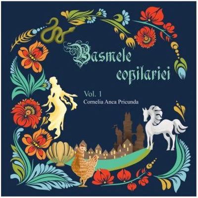 Basmele copilariei - Vol. 1