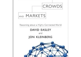 Networks, Crowds, and Markets: Reasoning about a Highly Connected World - David Easley, Jon Kleinberg