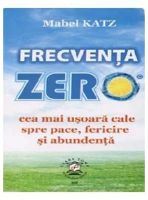 Frecventa zero, cea mai usoara cale spre pace, fericire si abundenta