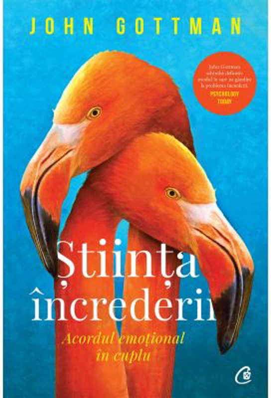 Stiinta increderii. Acordul emotional in cuplu - John Gottman