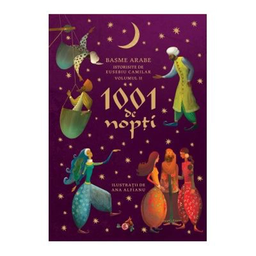 1001 de nopti. Basme arabe, volumul 2, istorisite