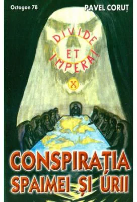Conspiratia spaimei si urii - Pavel Corut