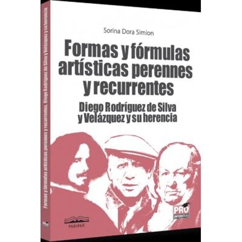 Formas y formulas artisticas perennes y recurrentes Diego Rodriguez de Silva y Velazquez y su herencia - Sorina Dora Simion