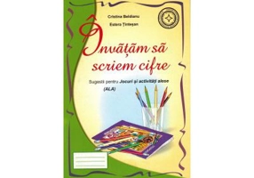 Caiet pentru grupa mare/pregatitoare. Invatam sa scriem cifre (semne grafice) -Estera Tintesan