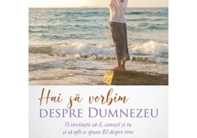 Hai sa vorbim despre Dumnezeu - Lidia Schiopu
