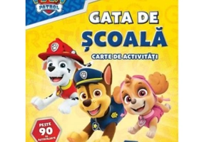 Patrula Catelusilor. Gata de scoala. Carte de activitati