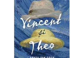 Vincent si Theo. Fratii van Gogh