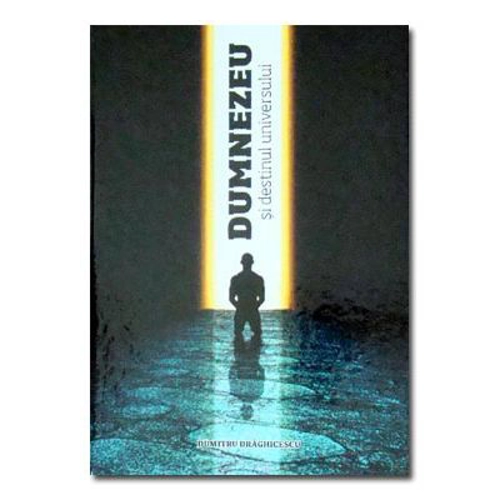 Dumnezeu si destinul universului