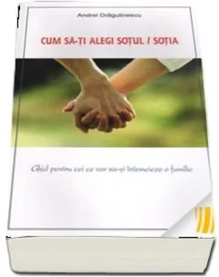 Cum sa-ti alegi sotul, sotia - Andrei Dragulinescu