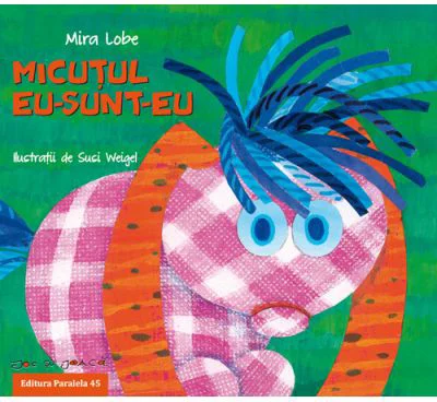Micutul Eu-Sunt-Eu - Mira Lobe