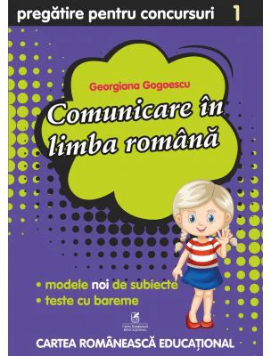 Comunicare in limba romana, clasa 1. Pregatire pentru concursuri - Georgiana Gogoescu