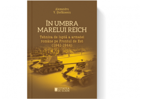 In umbra marelui Reich. Tehnica de lupta a armatei romane pe frontul de est (1941-1944)