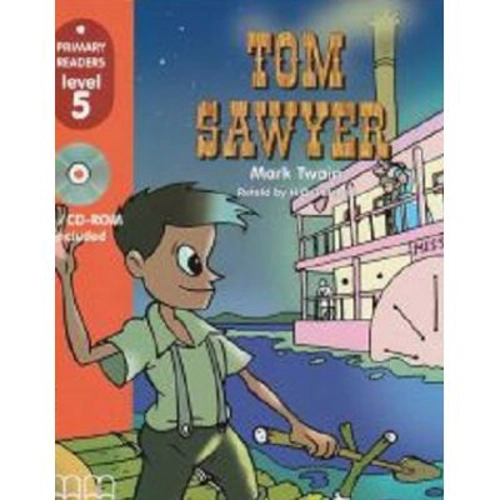 Primary Readers. Tom Sawyer retold. Level 5 reader with CD