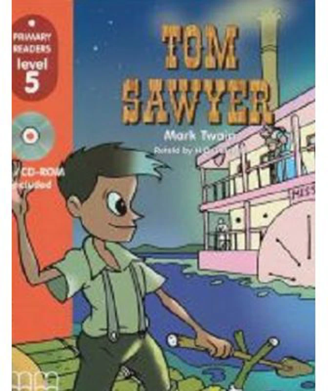 Primary Readers. Tom Sawyer retold. Level 5 reader with CD