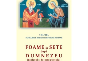 Foame si sete dupa Dumnezeu. Intelesul si folosul postului