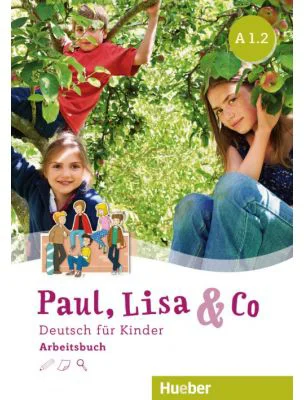 Paul, Lisa &amp; Co A1. 2 Arbeitsbuch Deutsch fur Kinder - Monika Bovermann, Manuela Georgiakaki, Renate Zscharlich