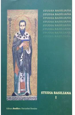 Studia Basiliana. Inchinare la 1630 de ani, volumul 1 - Prof. Dr. Emilian Popescu, Alexandru Marinescu