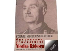 Guvernarea generalului Nicolae Radescu - Stenogramele sedintelor consiliului de ministri