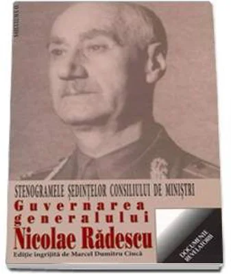 Guvernarea generalului Nicolae Radescu - Stenogramele sedintelor consiliului de ministri