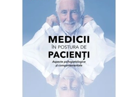 Medicii in postura de pacienti. Aspecte psihopatologice si comportamentale