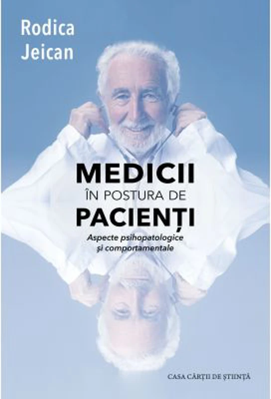 Medicii in postura de pacienti. Aspecte psihopatologice si comportamentale