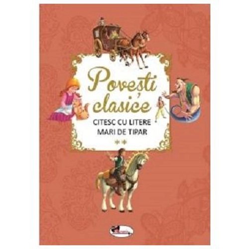 Povesti clasice. Citesc cu litere mari de tipar, volumul 2