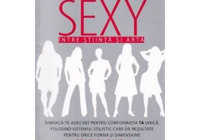Cum sa fii sexy, intre stiinta si arta