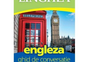Engleza. Ghid de conversatie cu dictionar si gramatica Ed. 5