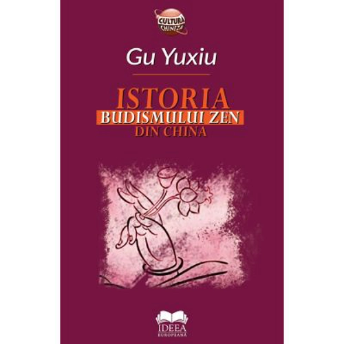 Istoria Budismului Zen din China - Gu Yuxiu