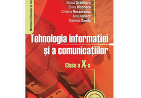 Tehnologia informatiei si a comunicatiilor. Manual clasa a 10-a - Stoica Gradinaru