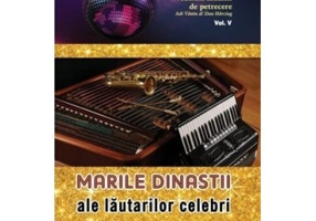 Marile dinastii ale lautarilor celebri - Adi Vantu