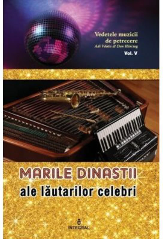 Marile dinastii ale lautarilor celebri - Adi Vantu