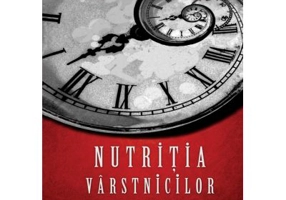 Nutritia varstnicilor - Nicoleta Raducanu, Monica Tarcea