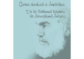 Cartea deschisa a Imparatiei. De la Betleemul Nasterii la Ierusalimul Invierii - Valeriu Anania