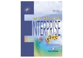 Enterprise Plus, Pre-Intermediate, Workbook, Caietul elevului pentru limba engleza - Virginia Evans, Jenny Dooley