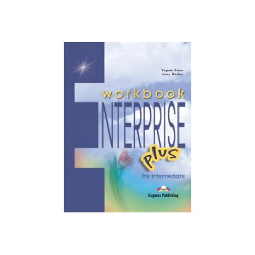 Enterprise Plus, Pre-Intermediate, Workbook, Caietul elevului pentru limba engleza - Virginia Evans, Jenny Dooley