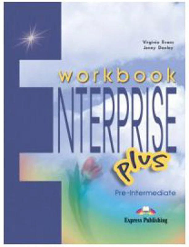 Enterprise Plus, Pre-Intermediate, Workbook, Caietul elevului pentru limba engleza - Virginia Evans, Jenny Dooley