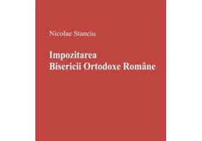 Impozitarea Bisericii Ortodoxe Romane - Nicolae Stanciu