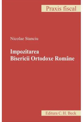 Impozitarea Bisericii Ortodoxe Romane - Nicolae Stanciu