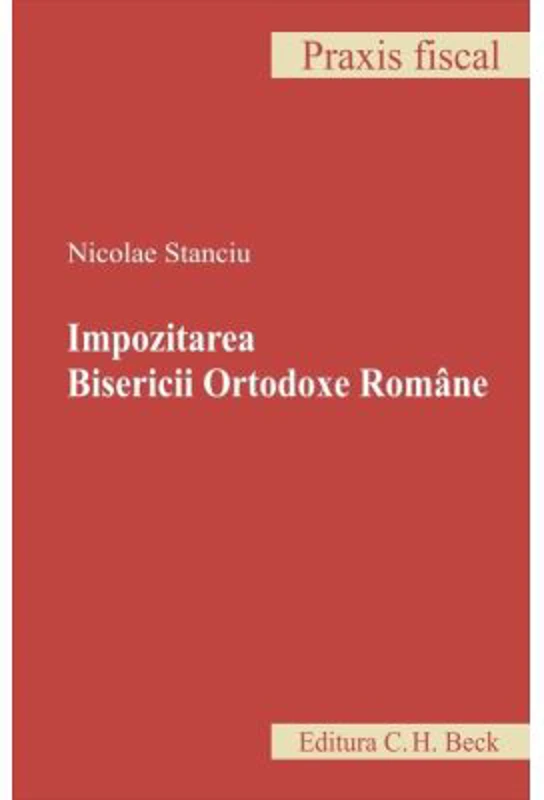 Impozitarea Bisericii Ortodoxe Romane - Nicolae Stanciu