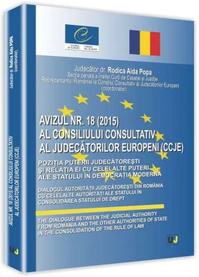 Avizul nr. 18/2015 al consiliului consultativ al judecatorilor europeni (CCJE) - Rodica Aida Popa