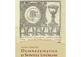 Dumnezeiestile si Sfintele Liturghii - Sfantul Antim Ivireanul